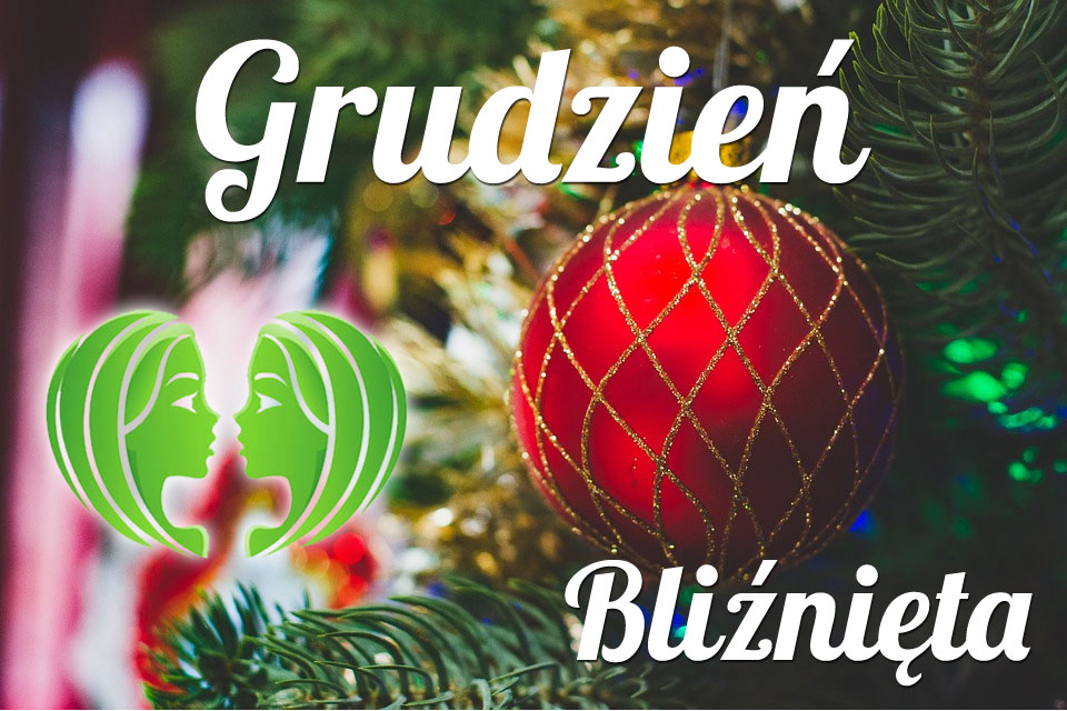Bliźnięta horoskop Grudzień