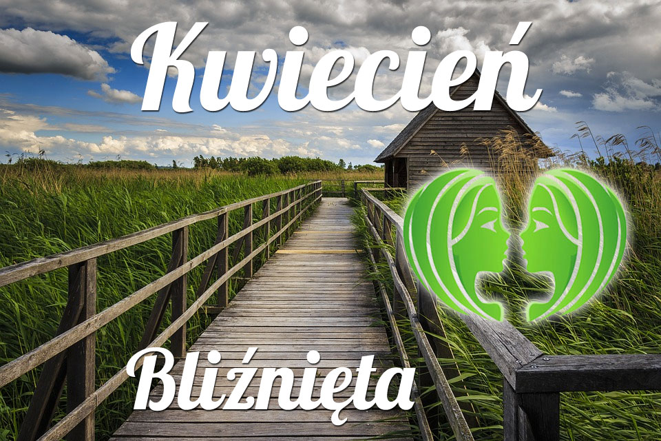 Bliźnięta horoskop Kwiecień