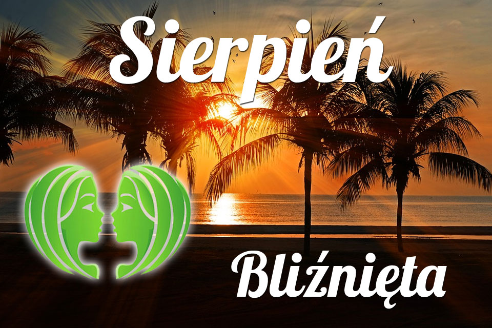 Bliźnięta horoskop Sierpień