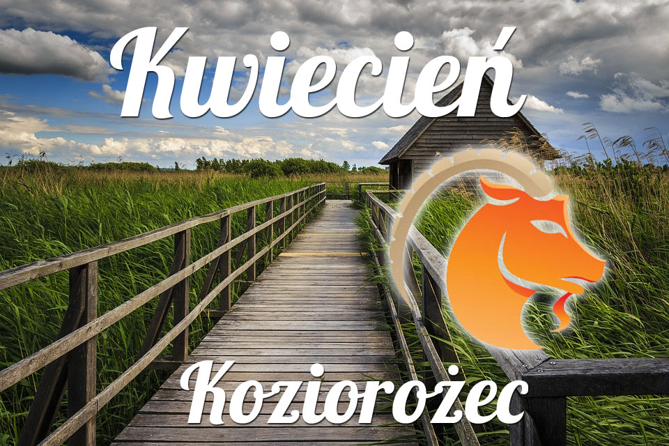 Koziorożec horoskop Kwiecień