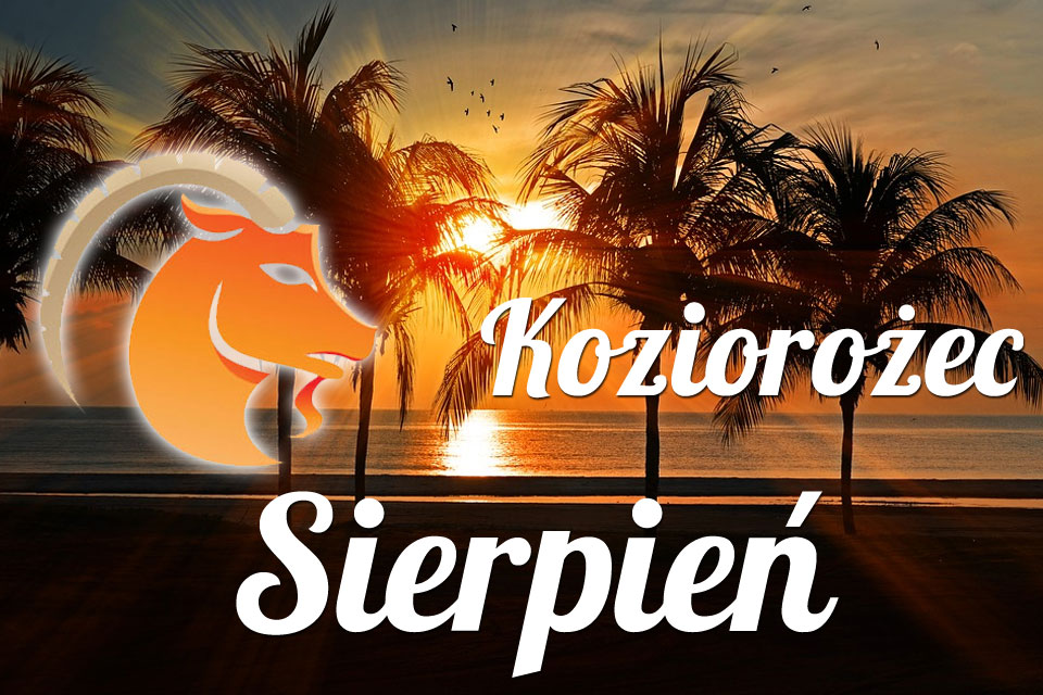 Koziorożec horoskop Sierpień