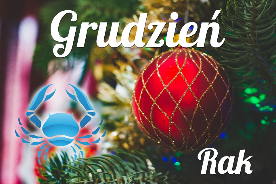 Rak horoskop Grudzień