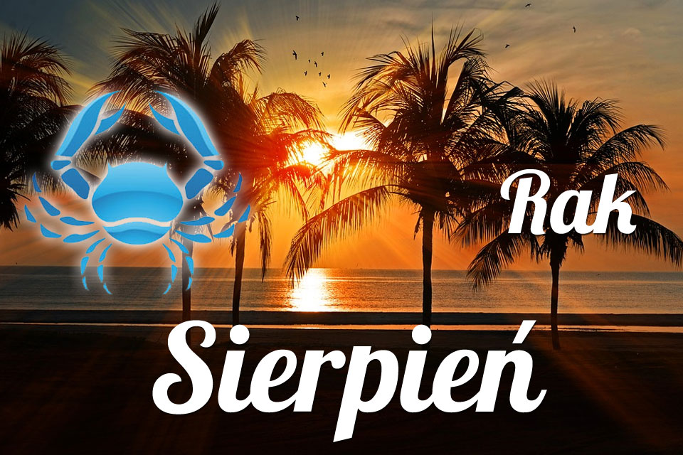 Rak horoskop Sierpień