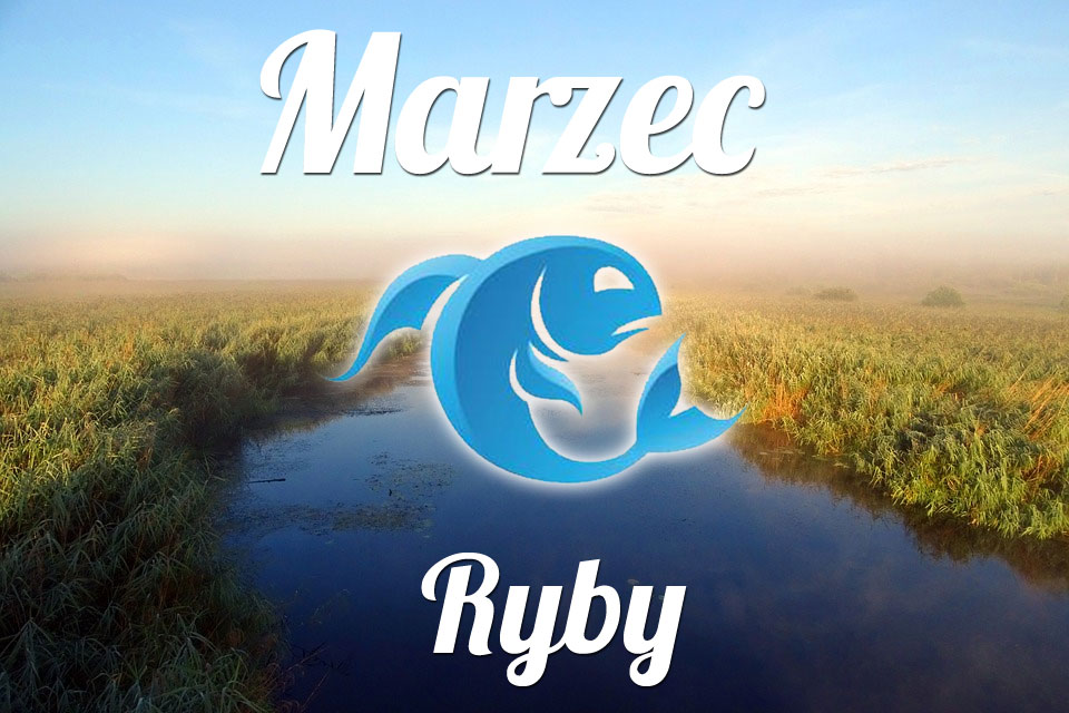 Ryby horoskop Marzec