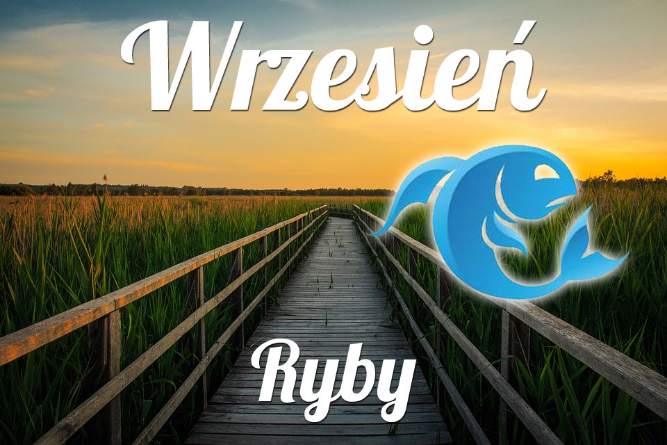 Ryby horoskop Wrzesień