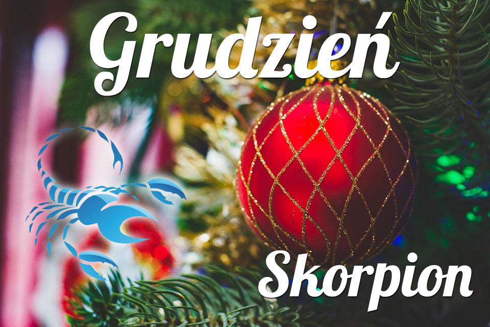 Skorpion horoskop Grudzień