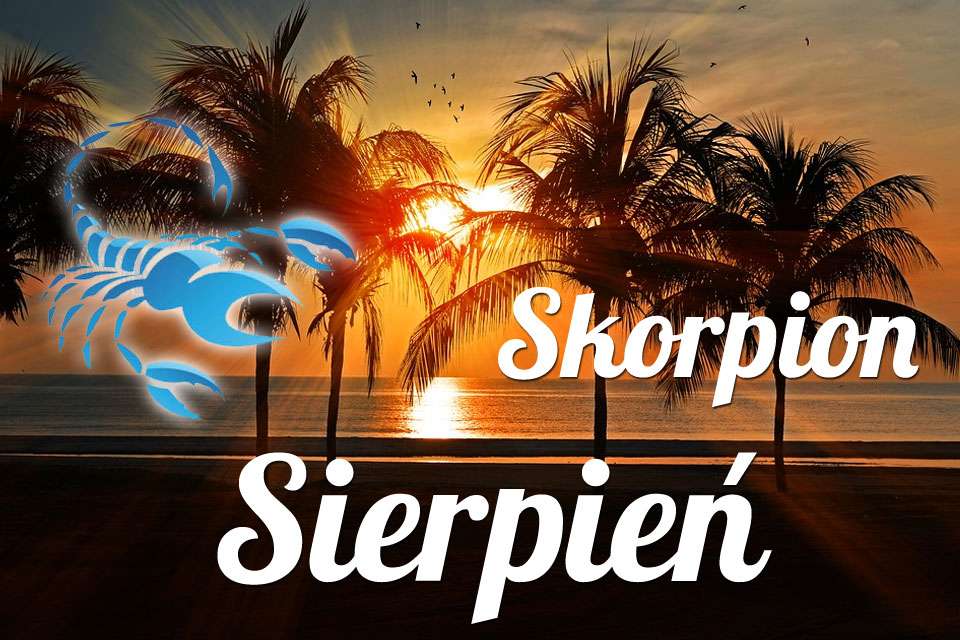 Skorpion horoskop Sierpień