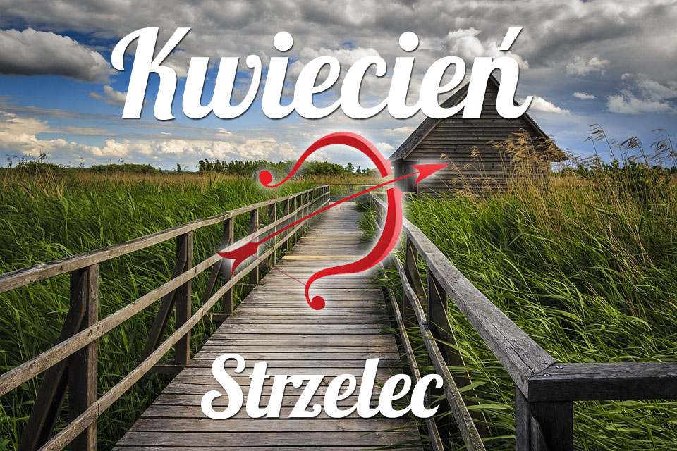 Strzelec horoskop Kwiecień