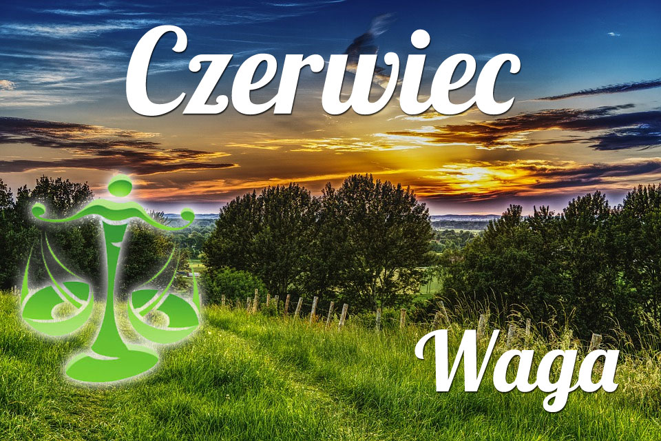 Waga horoskop Czerwiec