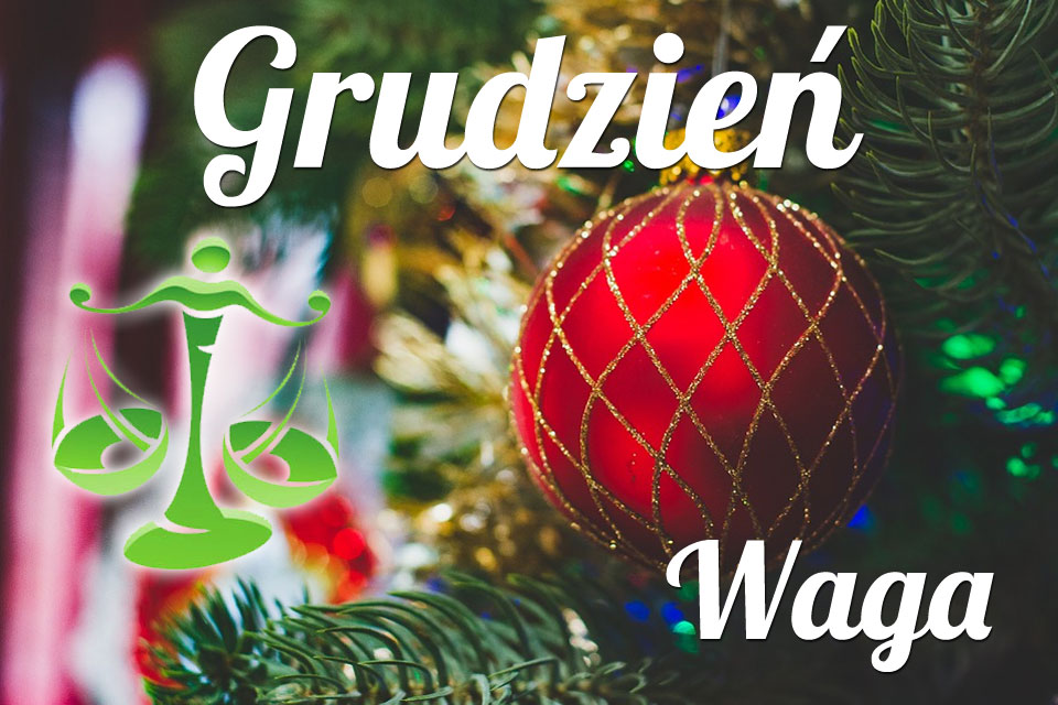 Waga horoskop Grudzień