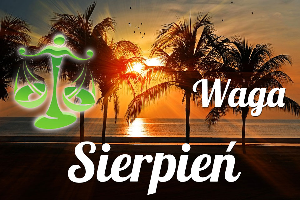 Waga horoskop Sierpień