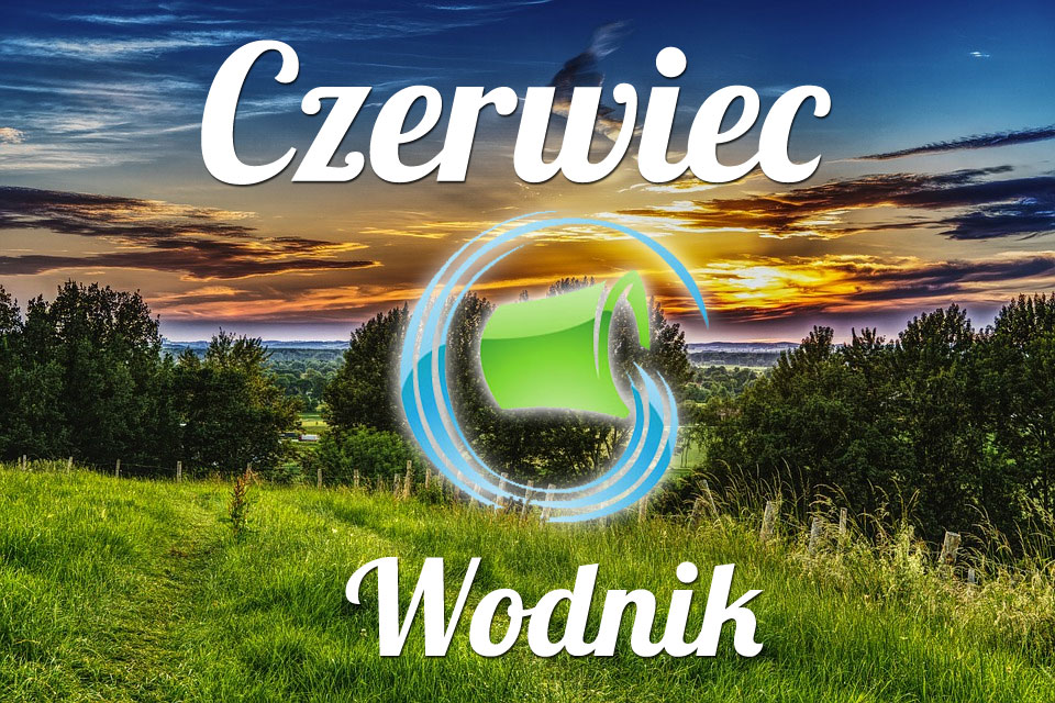 Wodnik horoskop Czerwiec