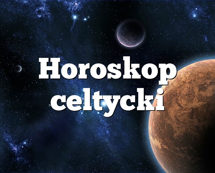 Horoskop celtycki