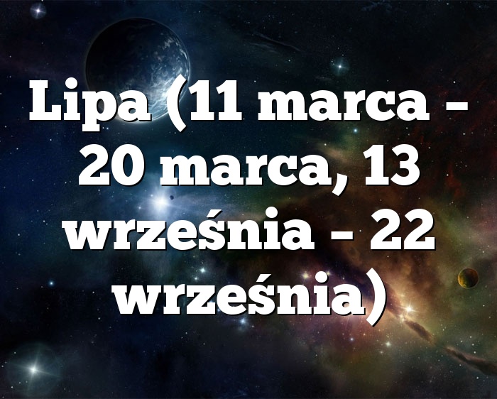Lipa (11 marca – 20 marca, 13 września – 22 września)