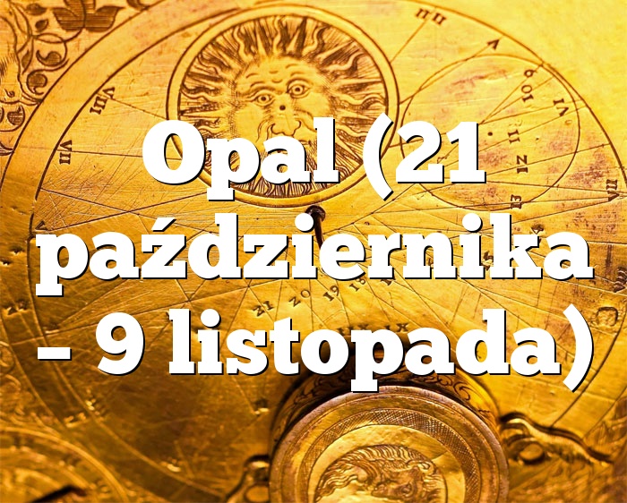 Opal (21 października – 9 listopada)