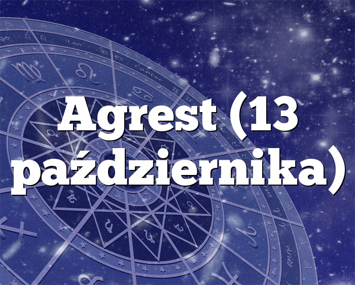 Agrest (13 października)