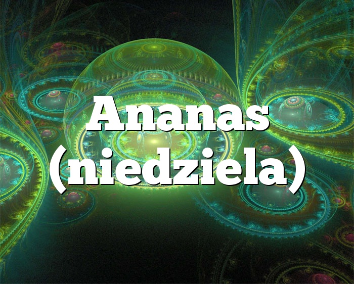 Ananas (niedziela)