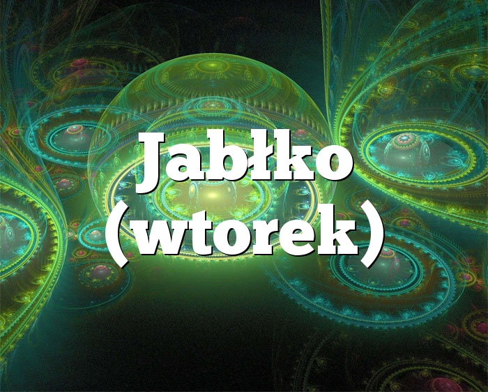 Jabłko (wtorek)