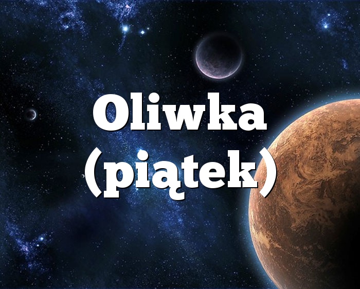 Oliwka (piątek)