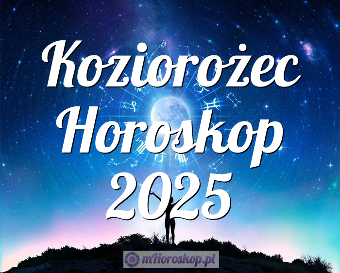 Koziorożec Horoskop 2025