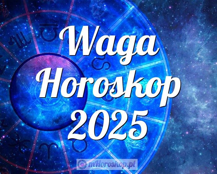 Waga Horoskop 2025