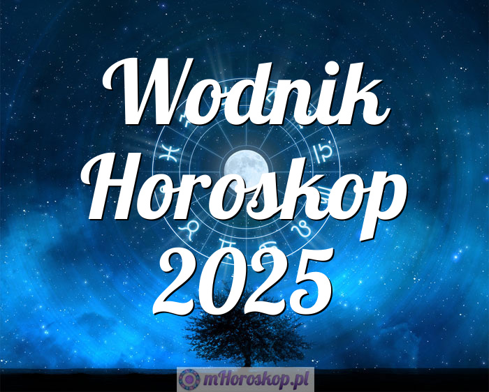 Wodnik Horoskop 2025