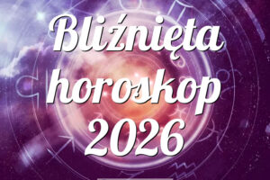 Bliźnięta horoskop 2026