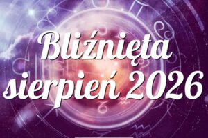 Bliźnięta sierpień 2026