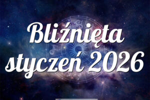 Bliźnięta styczeń 2026