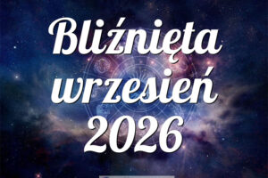 Bliźnięta wrzesień 2026