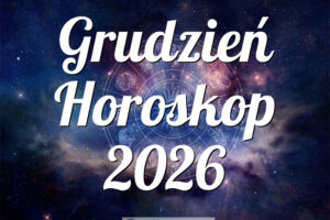 Grudzień Horoskop 2026