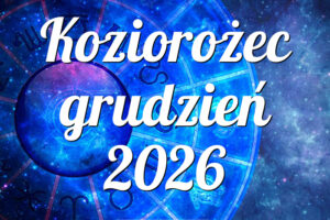 Koziorożec grudzień 2026