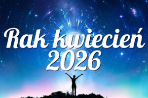 Rak kwiecień 2026