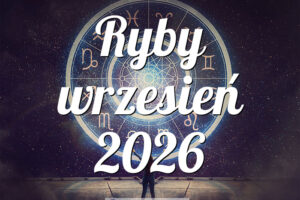 Ryby wrzesień 2026