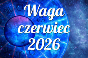 Waga czerwiec 2026