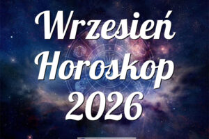 Wrzesień Horoskop 2026